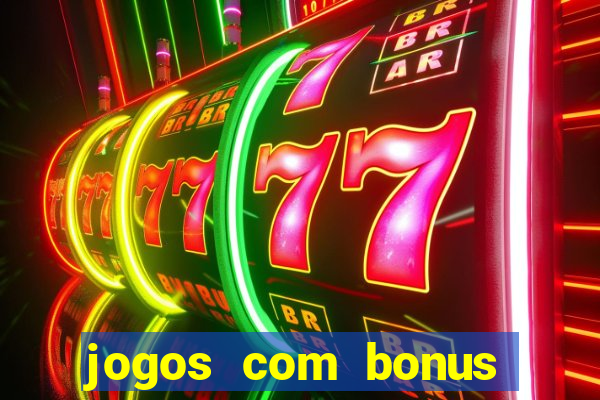jogos com bonus sem deposito